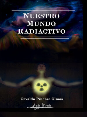 cover image of Nuestro mundo radiactivo